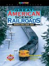 Great American Scenic Railroads, Volume 1 of 6